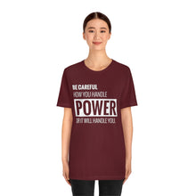 Load image into Gallery viewer, Be Careful with Power Jersey Short Sleeve Tee