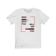 Load image into Gallery viewer, Who Sins With You Crew Neck Tee