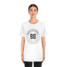 Load image into Gallery viewer, When Your Vision is Big Jersey Short Sleeve Tee