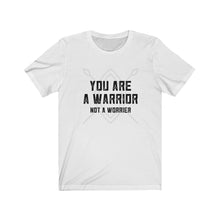 Load image into Gallery viewer, You are a Warrior Short Sleeve Crew Neck Tee