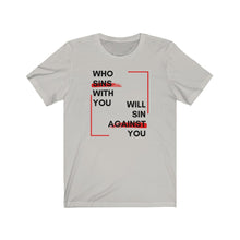 Load image into Gallery viewer, Who Sins With You Crew Neck Tee