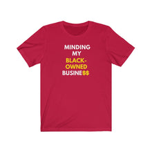 Load image into Gallery viewer, Minding My Black-owned Business Tee