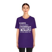 Load image into Gallery viewer, Be Careful with Power Jersey Short Sleeve Tee