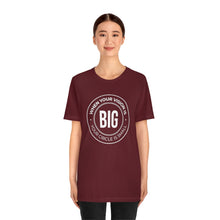 Load image into Gallery viewer, When Your Vision is Big Jersey Short Sleeve Tee