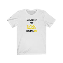 Load image into Gallery viewer, Minding My Black-owned Business Tee