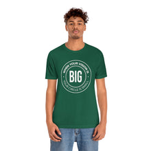 Load image into Gallery viewer, When Your Vision is Big Jersey Short Sleeve Tee