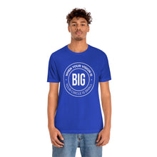 Load image into Gallery viewer, When Your Vision is Big Jersey Short Sleeve Tee