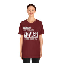 Load image into Gallery viewer, Be Careful with Power Jersey Short Sleeve Tee