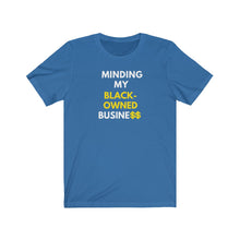 Load image into Gallery viewer, Minding My Black-owned Business Tee