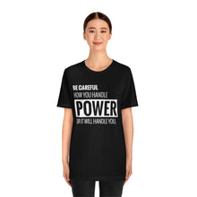 Load image into Gallery viewer, Be Careful with Power Jersey Short Sleeve Tee