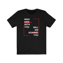 Load image into Gallery viewer, Who Sins With You Crew Neck Tee