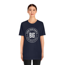Load image into Gallery viewer, When Your Vision is Big Jersey Short Sleeve Tee