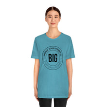 Load image into Gallery viewer, When Your Vision is Big Jersey Short Sleeve Tee