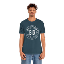 Load image into Gallery viewer, When Your Vision is Big Jersey Short Sleeve Tee
