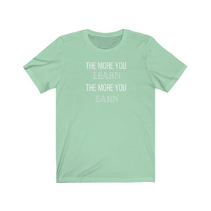 The More You Learn Tee