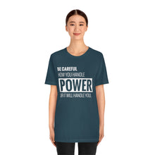 Load image into Gallery viewer, Be Careful with Power Jersey Short Sleeve Tee
