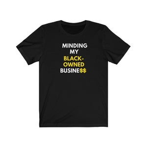 Minding My Black-owned Business Tee