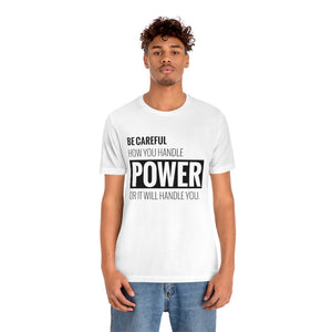 Be Careful with Power Jersey Short Sleeve Tee